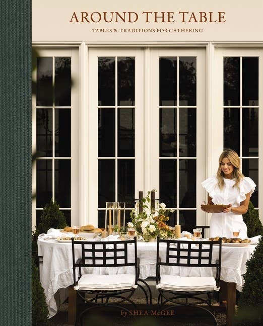 Around the Table : Traditions for Gathering by Shea McGee - Lacuisinebozeman