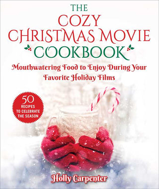 Cozy Christmas Movie Cookbook by Holly Carpenter - Lacuisinebozeman